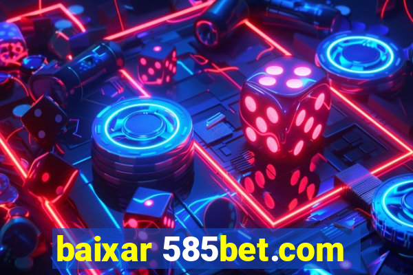 baixar 585bet.com